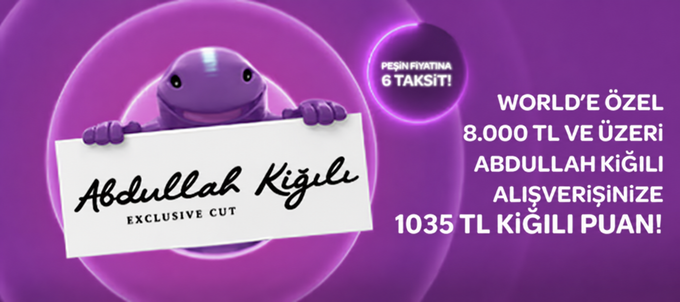 World Mobile Özel Abdullah Kiğılı’da 6 Taksit